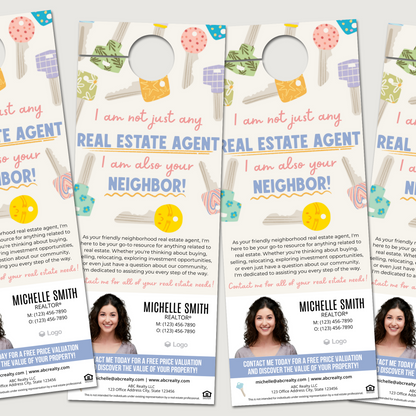 I'm Not Just Any Real Estate Agent, I Am Also Your Neighbor Door Hangers