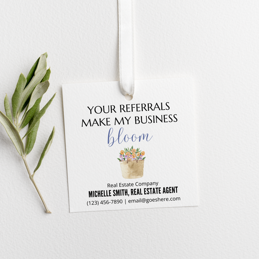 Your Referrals Make My Business Bloom Tags